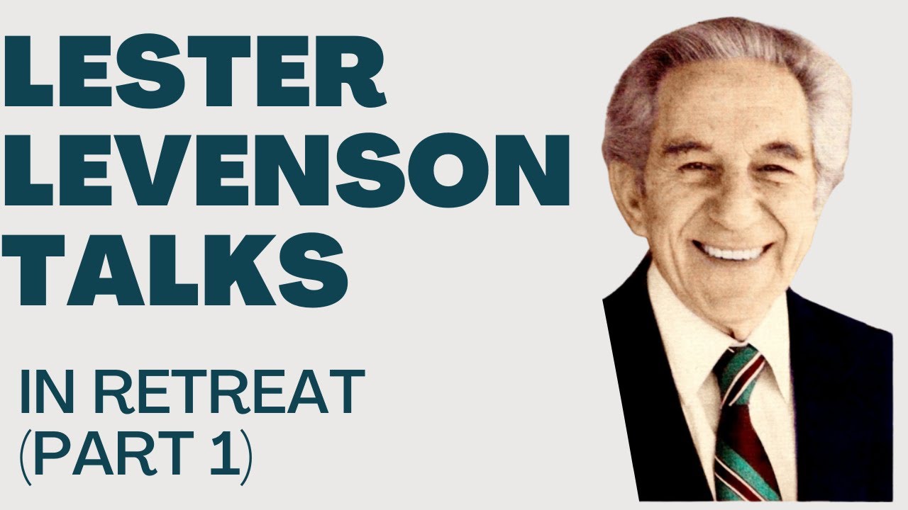 IN RETREAT (PART 1) - LESTER LEVENSON - LESTER LEVENSON VIDEOS - TALKS LESTER LEVENSON