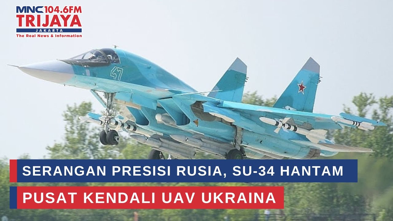 Serangan Presisi Rusia, Su-34 Bom Pusat Kendali UAV Ukraina | Trijaya Update