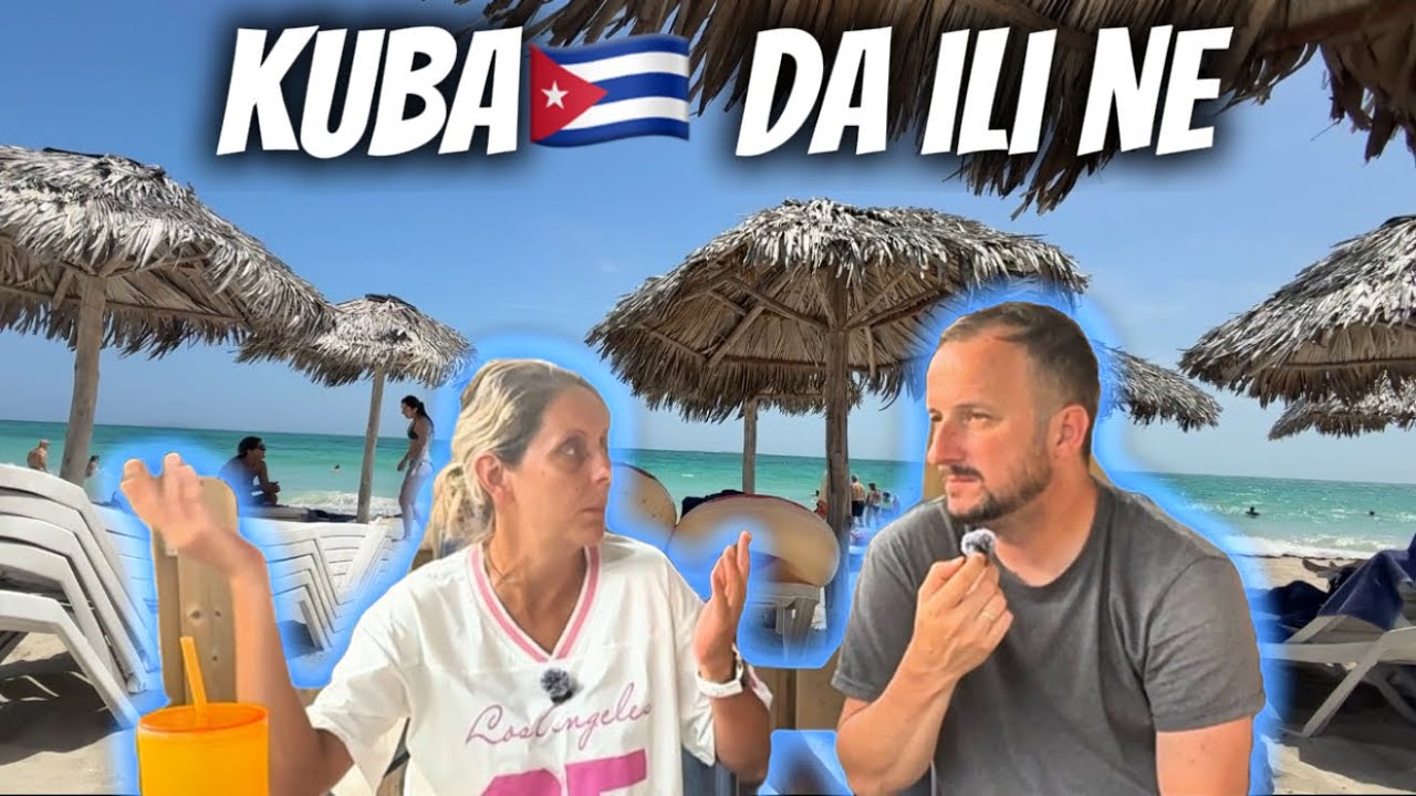 Da Li Je Kuba🇨🇺RAJ ili RAZOČARENJE!!!?Da li bismo Ponovo Otišli!?Naše Iskreno MIŠLJENJE i UTISCI!!!!