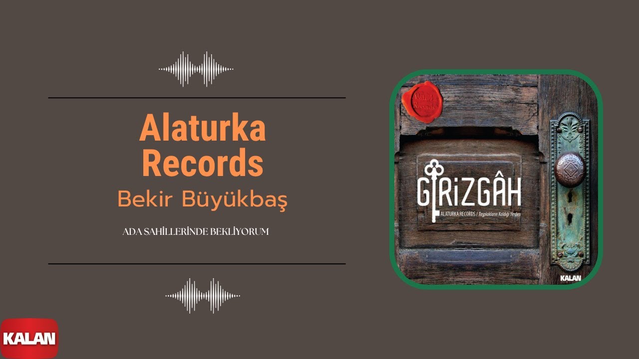 Alaturka Records feat. Bekir Büyükbaş - Ada Sahillerinde Bekliyorum I Girizgah © 2014 Kalan Müzik