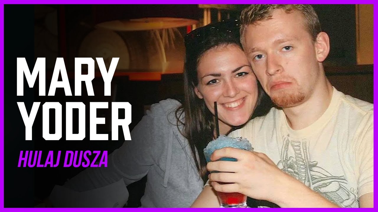 Absurdalne/Sprawa Mary Yoder - niewdzięczna synowa czy nieszczery mążHULAJ DUSZA HISTORIE KRYMINALNE