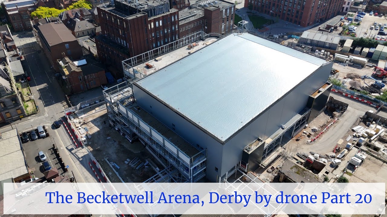 Becketwell development inc Becketwell Arena, Derby City by drone, Part 20. 2nd June 2024 | 4K