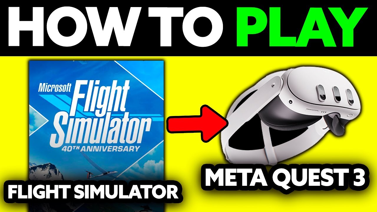 How To Play Microsoft Flight Simulator on Meta Quest 3 (2025)
