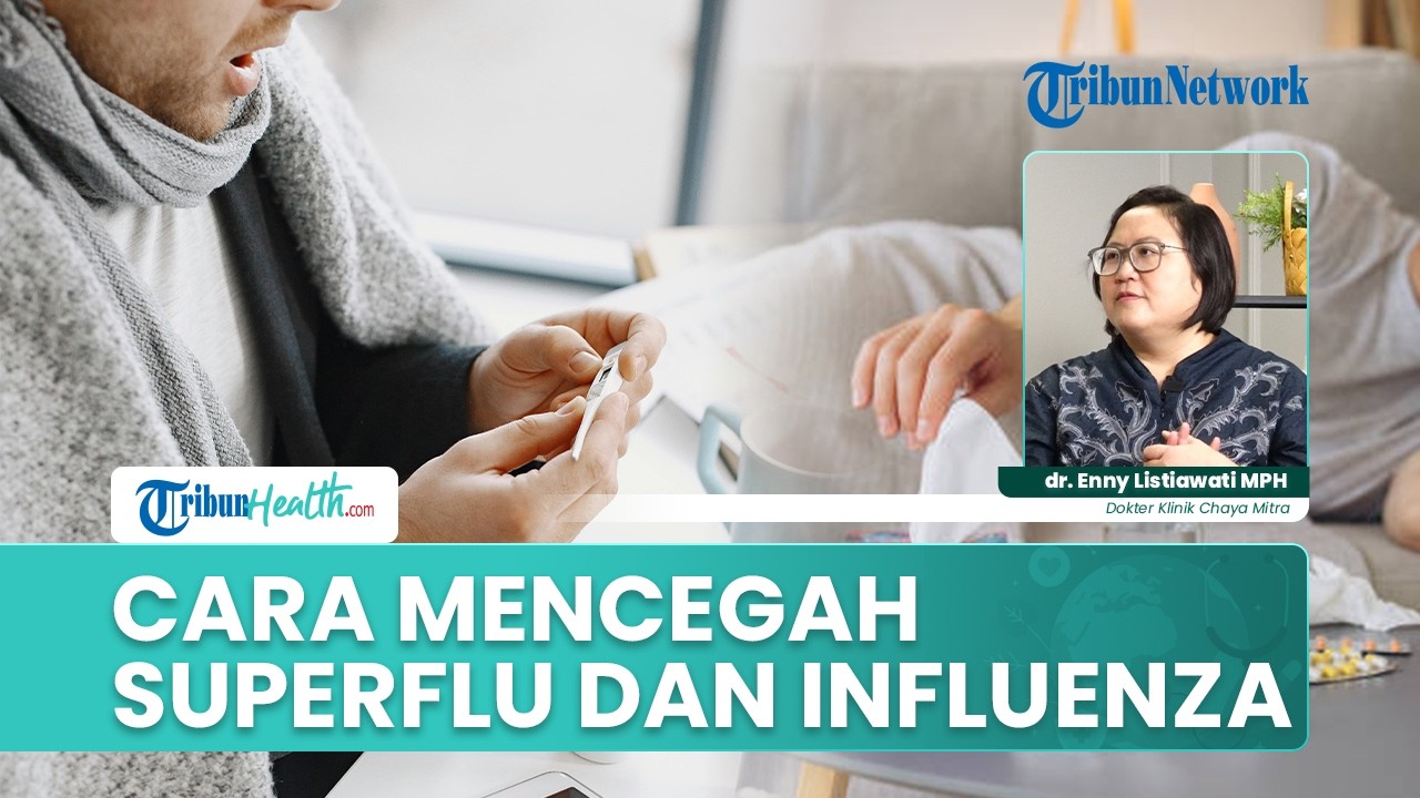 Bagaimana Cara Terhindar dari Superflu dan Influenza? Ini Langkah Pencegahan yang Tepat