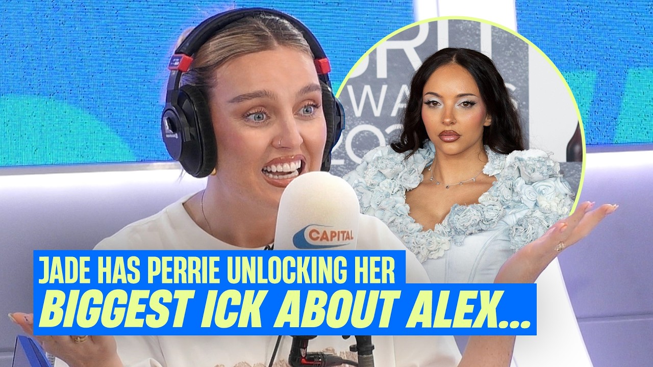 Jade unlocks Perrie’s most random ick about Alex | Capital