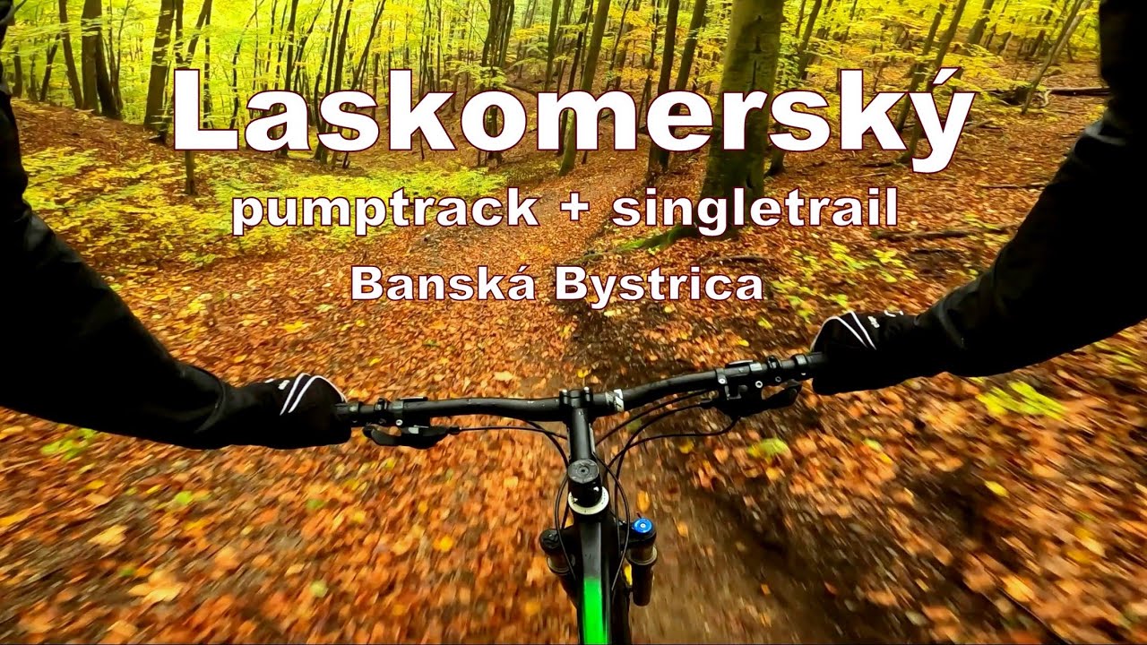 Laskomerský pumptrack a singletrail _ Banská Bystrica (jeseň) _ gopro
