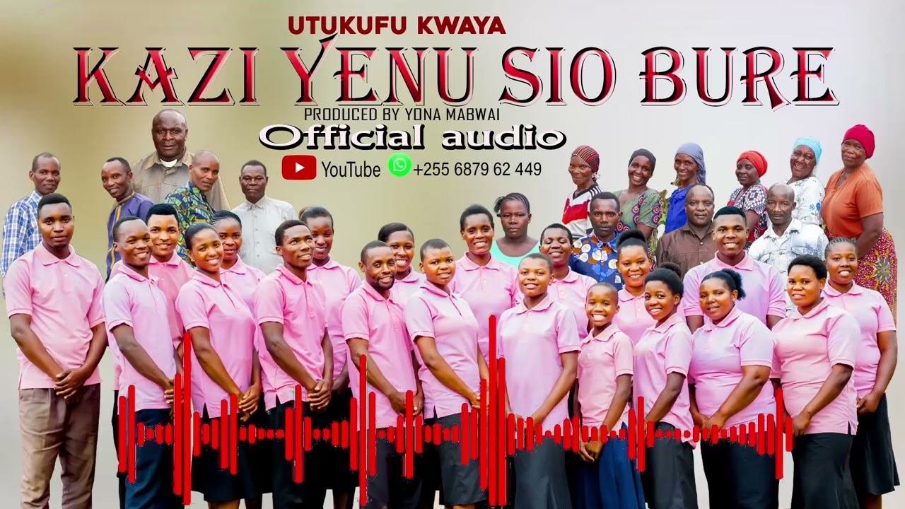 Utukufu kwaya chilama_KAZI YENU SIO BURE (official audio)