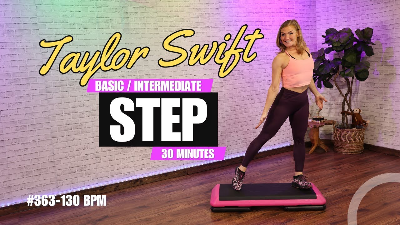 30 Minutes Taylor Swift Cardio Step Aerobics Workout - Basic - Intermediate 130 BPM - 363