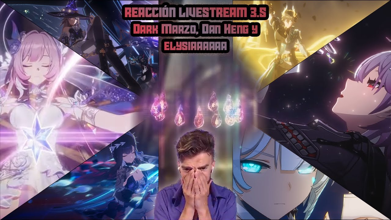 REACCION LIVESTREAM 3.5 - ELYSIA, Dark Marzo y Dan Heng || #honkaistarrail #hsrcreators #hsrtrailer