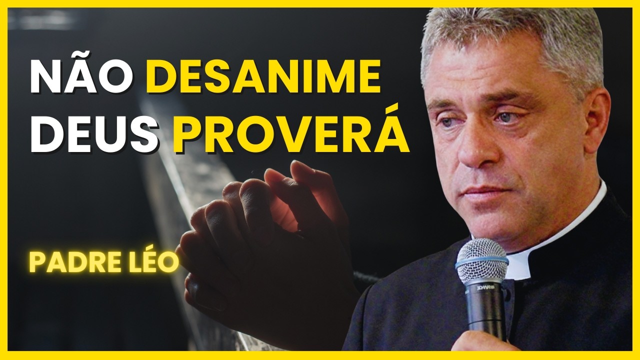 Vença o DESÂNIMO com este SEGREDO✅ | PADRE LEO