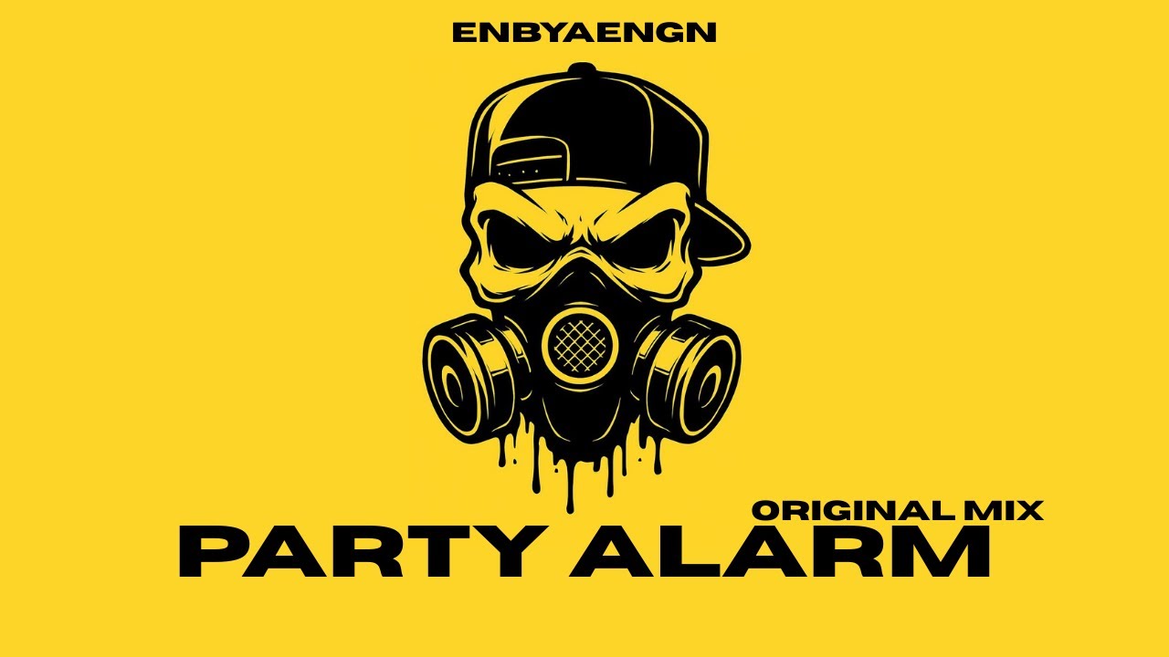 ENBYAENGN - PARTY ALARM (Original Mix)