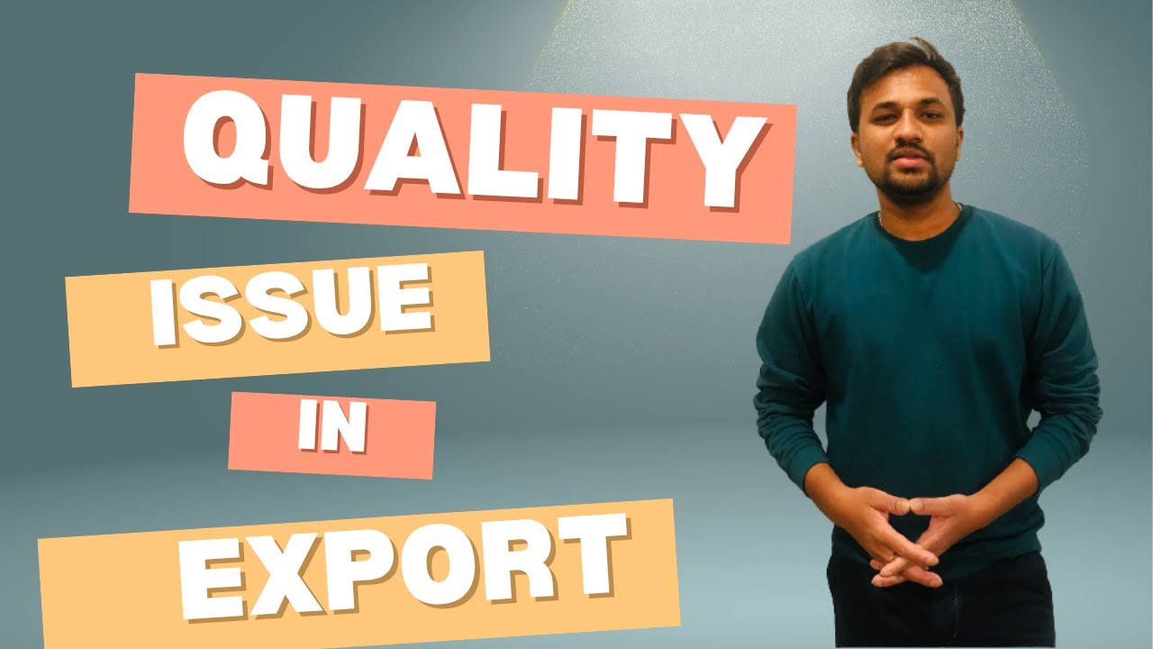 Product Quality Issue in Export 