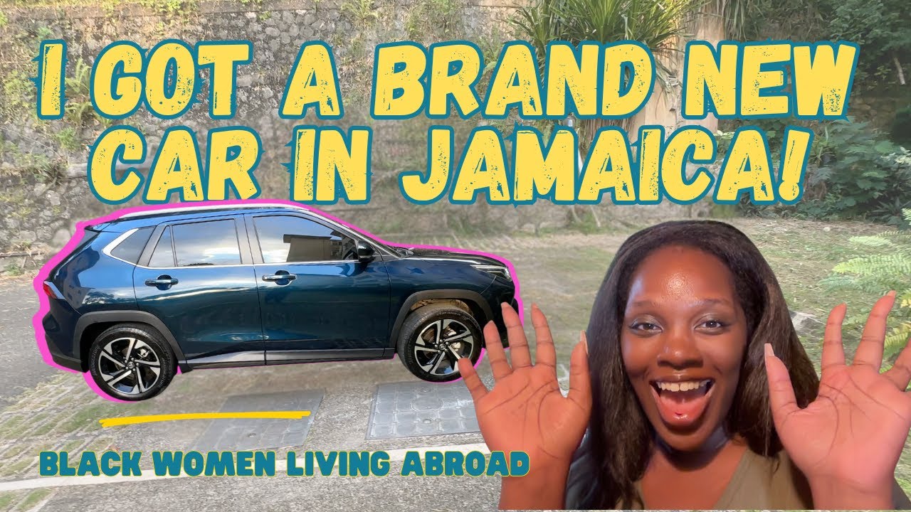 How I Got A Brand New Car In Jamaica as an Expat 🇯🇲 | Black Women Living Abroad