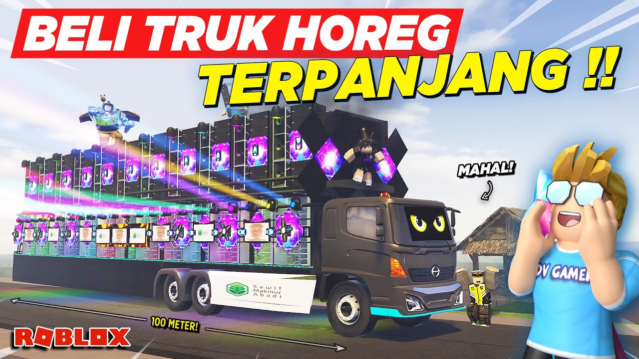 BELI TRUK KARNAVAL RAKSASA SOUND HOREG MODIF VIRAL TERPANJANG DI DUNIA !! ROLEPLAY TRUK - Roblox