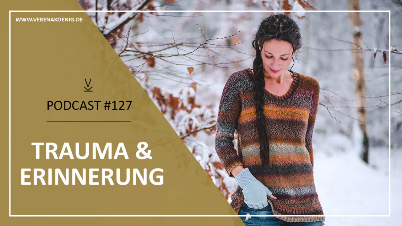 Trauma & Erinnerung // Podcast #127