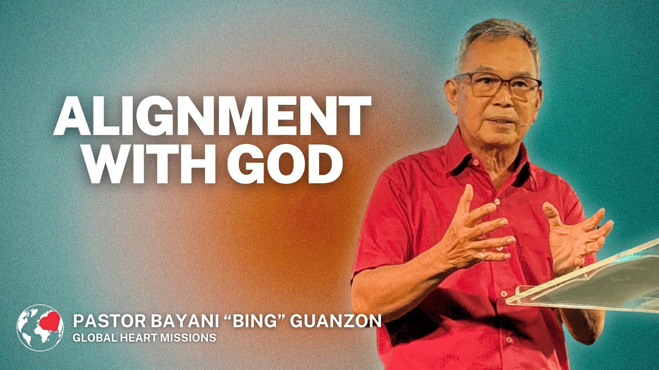 Alignment with God | Ptr. Bayani 
