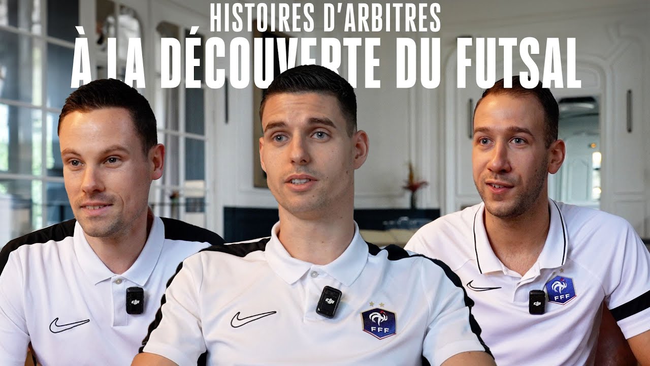 Histoires d'arbitres I À la découverte du FUTSAL