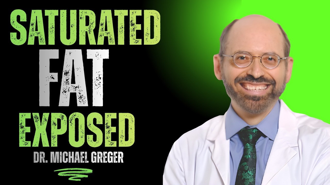 The TRUTH About Saturated FAT | DR. MICHAEL GREGER