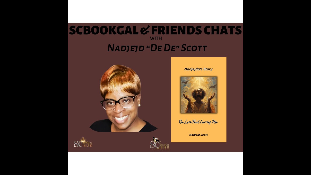 SCBookGal & Friends Chats with Nadjejd “De De” Scott
