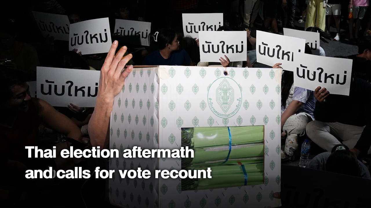 Thai election aftermath and calls for vote recount