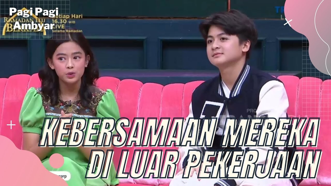 Kedekatan Aqeela Callista Dengan Rassya Hidayah Diluar Sinetron | PAGI PAGI AMBYAR (14/4/22) P1