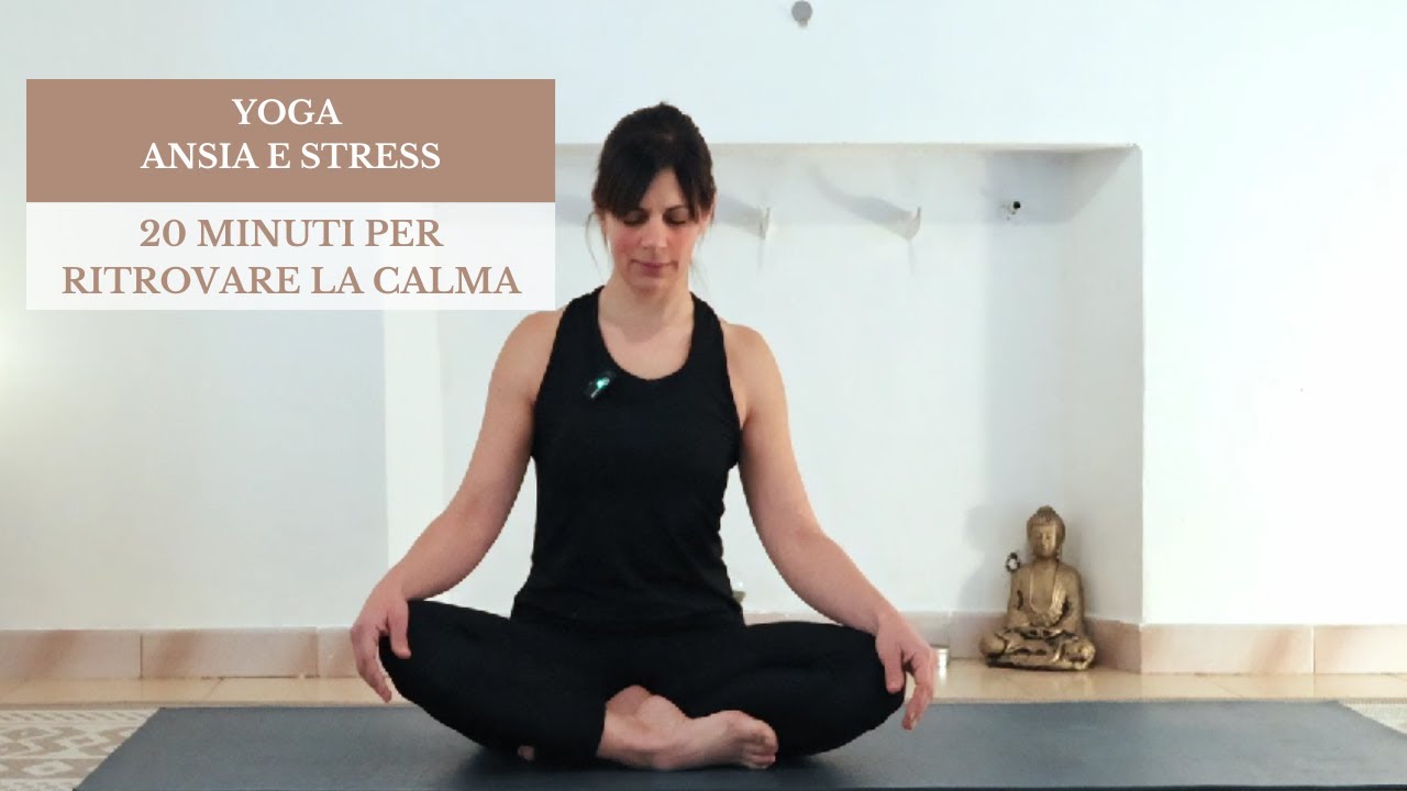 Yoga per Ansia e Stress - 20 minuti per ritrovare la calma