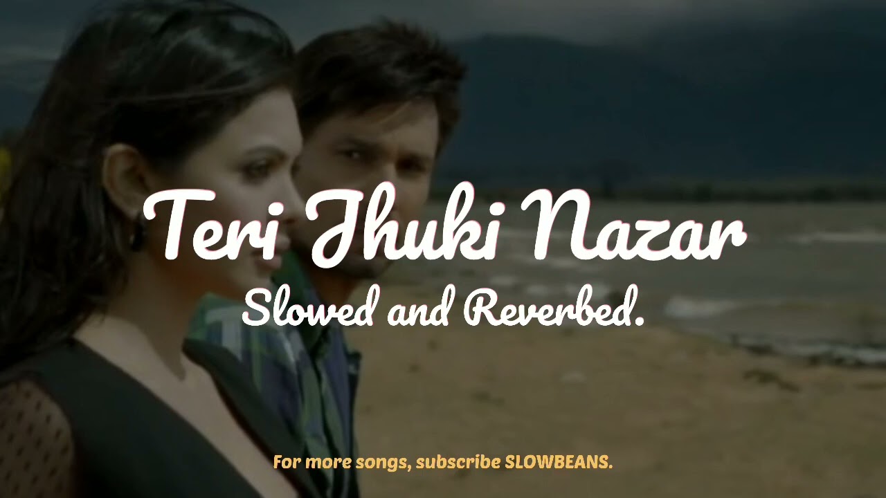Teri Jhuki Nazar (Slowed and Reverbed) | Murder 3 | Shafqat Amanat Ali | SLOWBEANS