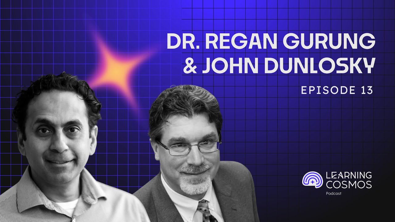 Episode 13 - Dr. Regan Gurung & Dr. John Dunlosky