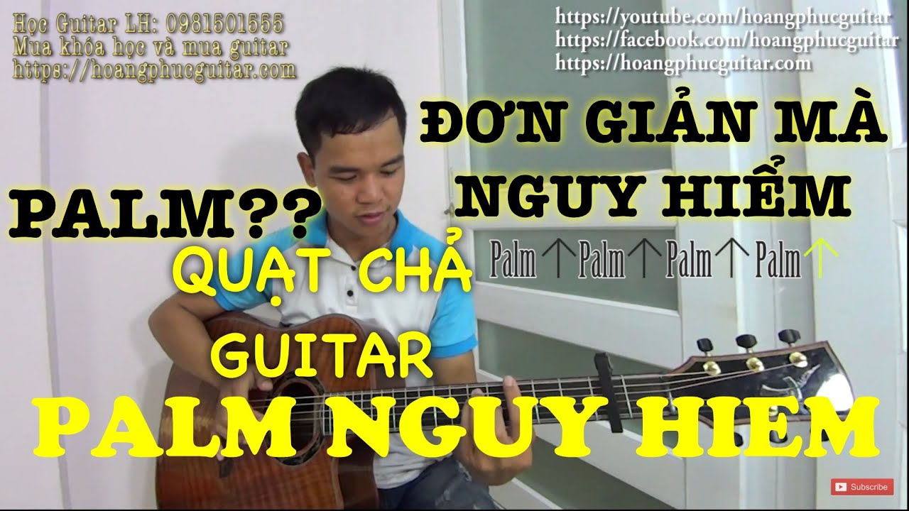 [Guitar] Hướng dẫn: Palm, quạt chả guitar nguy hiểm (P2)