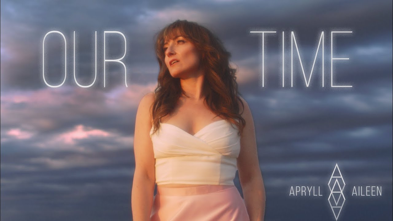 Apryll Aileen - Our Time (OFFICIAL)