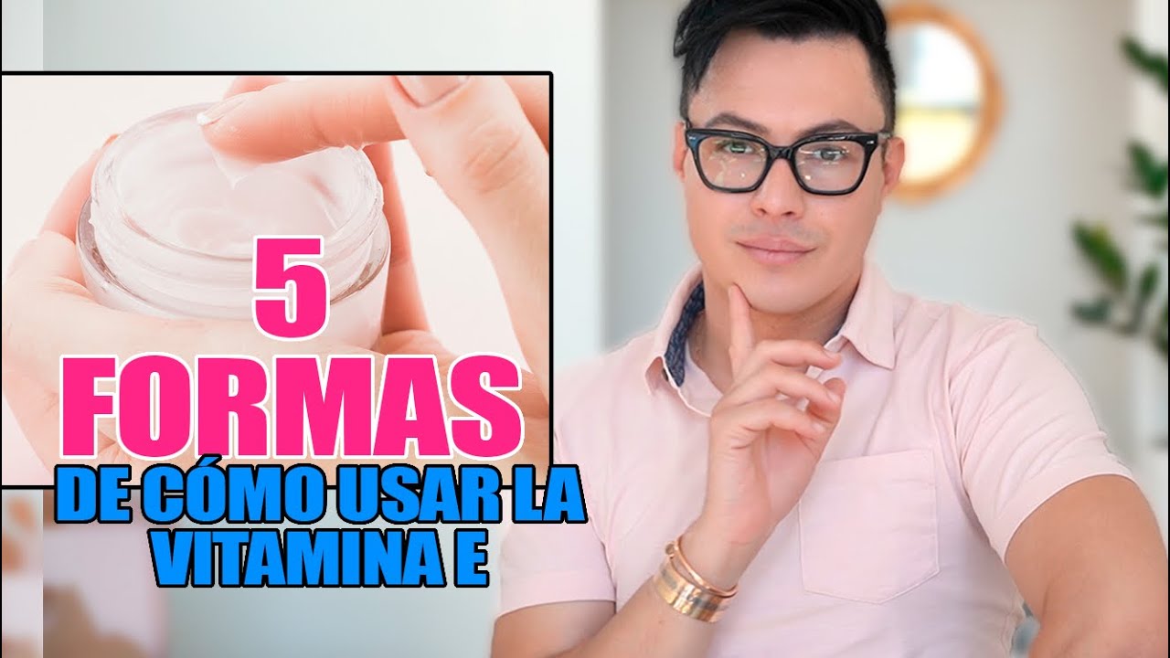 5 Formas de Como usar vitamina E en la cara