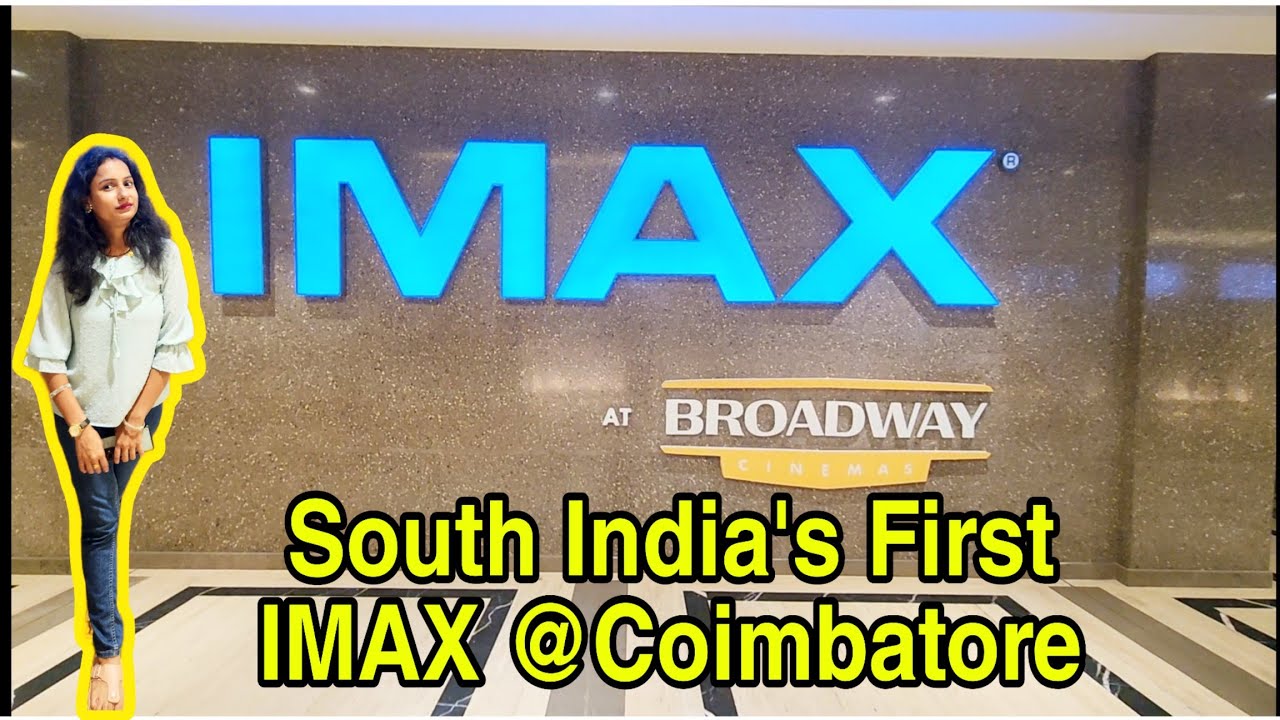 South India's first IMAX in coimbatore | FIRST IMAX THEATRE IN COIMBATORE | BROADWAY MALL