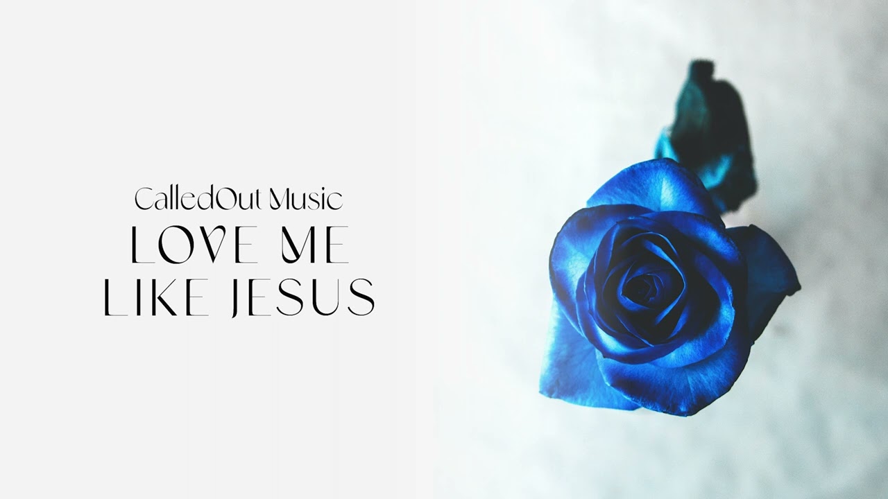 CalledOut Music - Love Me Like Jesus feat. Melvillous [Official Audio]