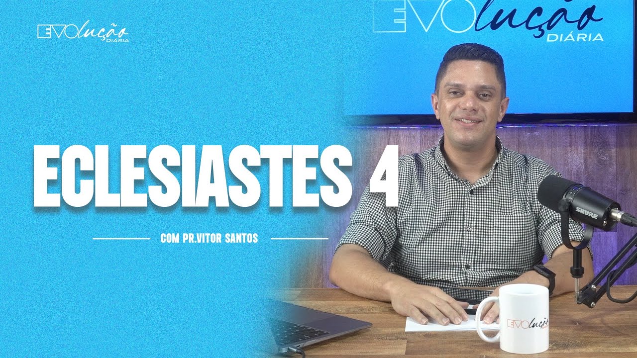 ECCLESIASTES 4 | PASTOR VITOR SANTOS | EVO CHURCH