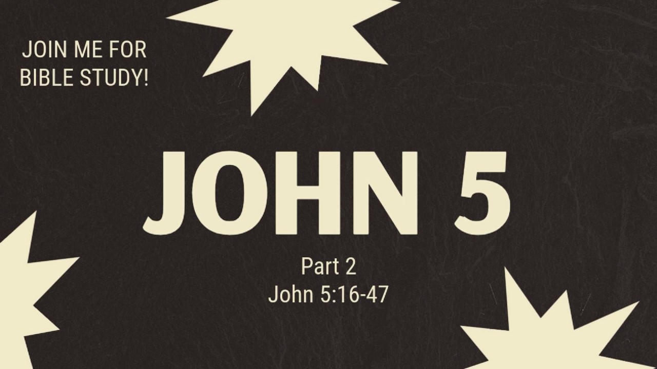 Bible Study- John 5 Part 2/2