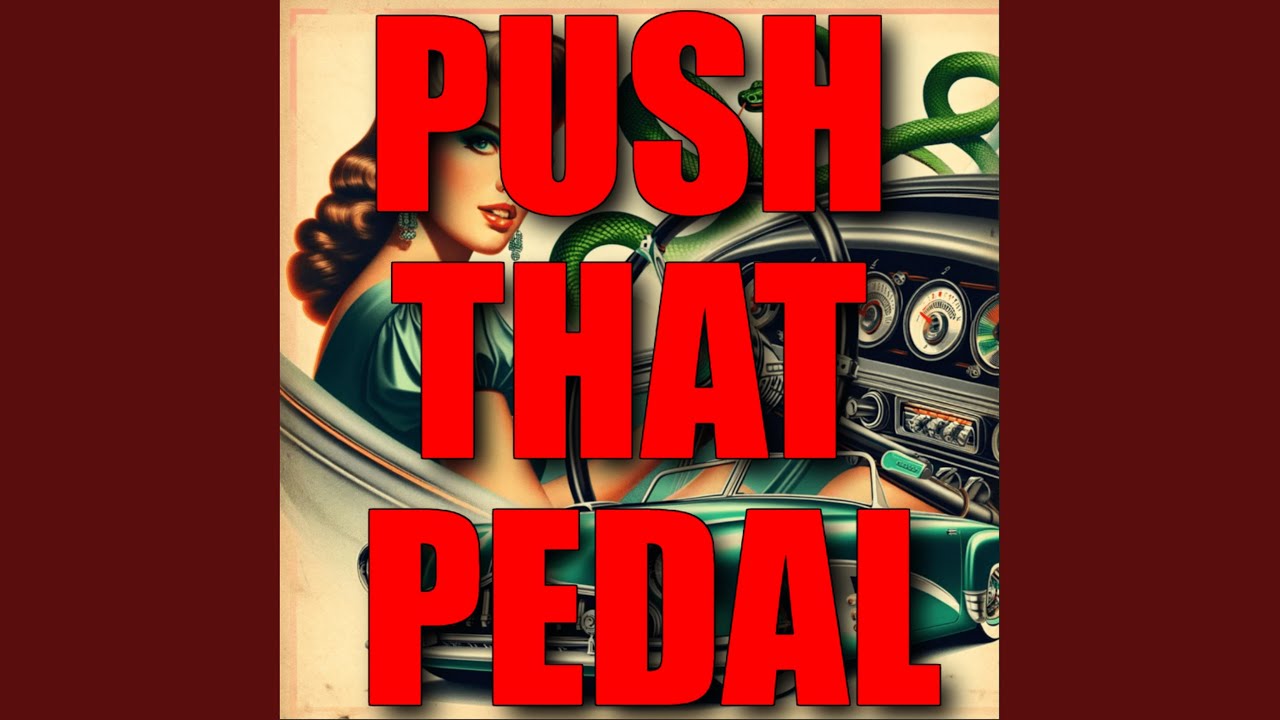 Push That Pedal