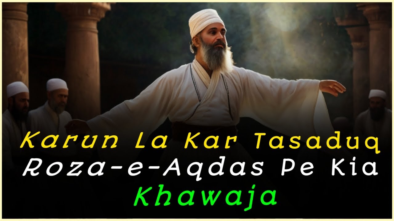 Karun La Kar Tasaduq Roza-e-Aqdas Pe Kia Khawaja | Kalam e Bedam Shah Warsi