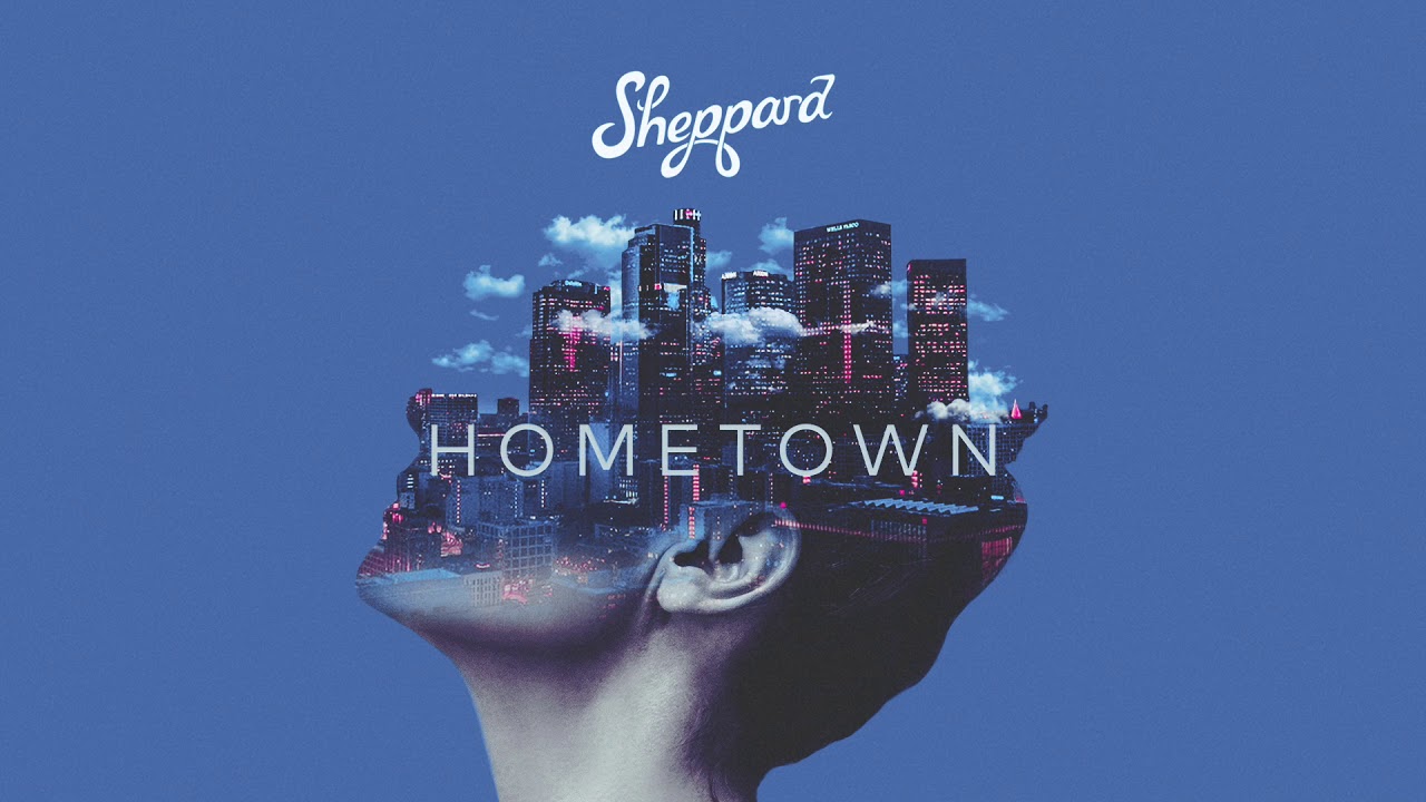 Sheppard - Hometown (Official Audio)
