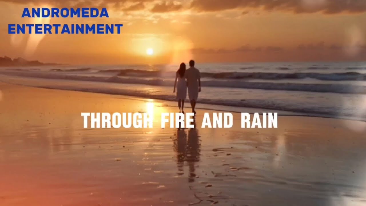 Through Fire and Rain
