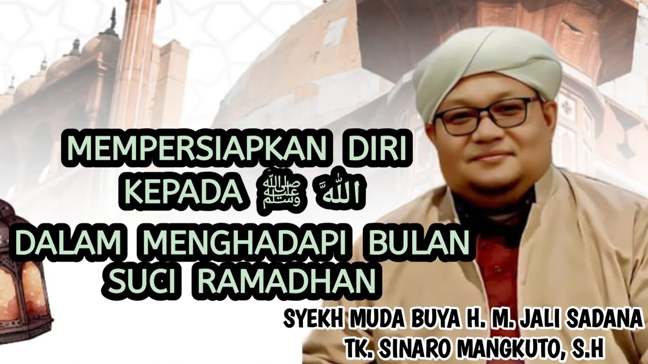 BEKAL UNTUK MENGHADAPI BULAN SUCI RAMADHAN | BUYA JALI SADANA