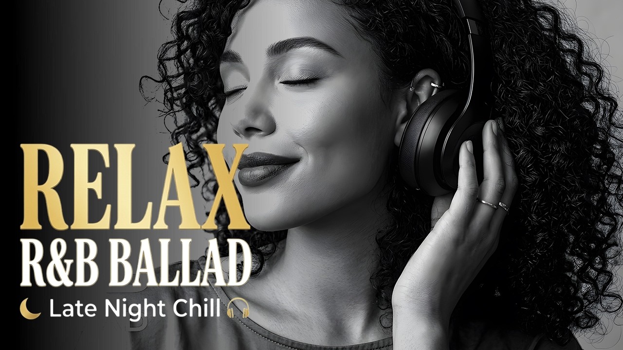 【R&B Relax】Soft Soul Evenings 🌙 Smooth R&B Ballads for Chill, Focus, Work & Cozy Vibes