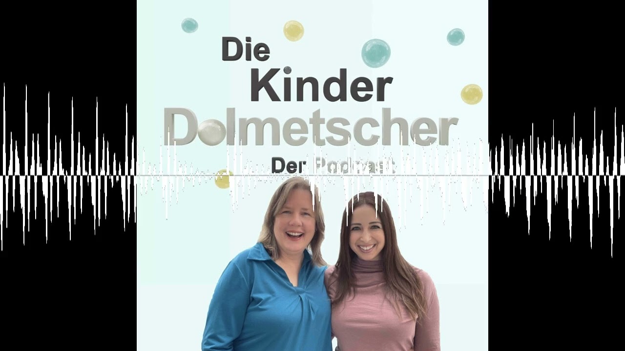 #8 Einschulung & Hobbies - Die Kinderdolmetscher