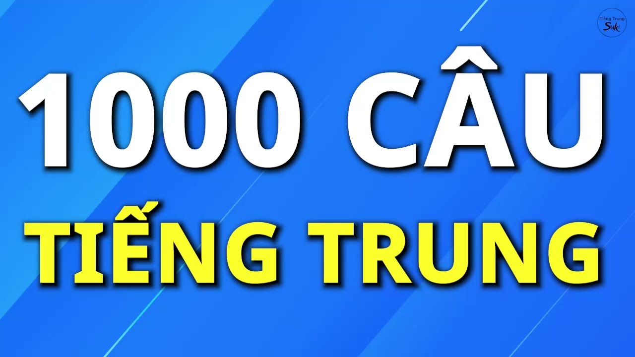 LUYỆN NGHE 1000 CÂU TIẾNG TRUNG | HỌC TIẾNG TRUNG | NGHE TIẾNG TRUNG