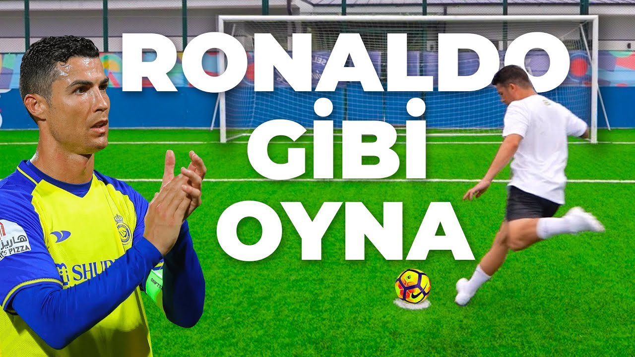 NASIL RONALDO GİBİ FUTBOL OYNANIR?