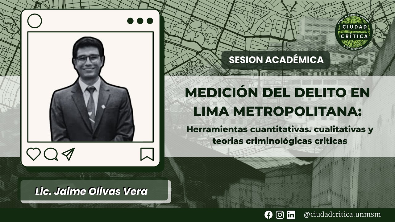 SESIONES ACADÉMICAS 2025 | Medición del delito en Lima Metropolitana