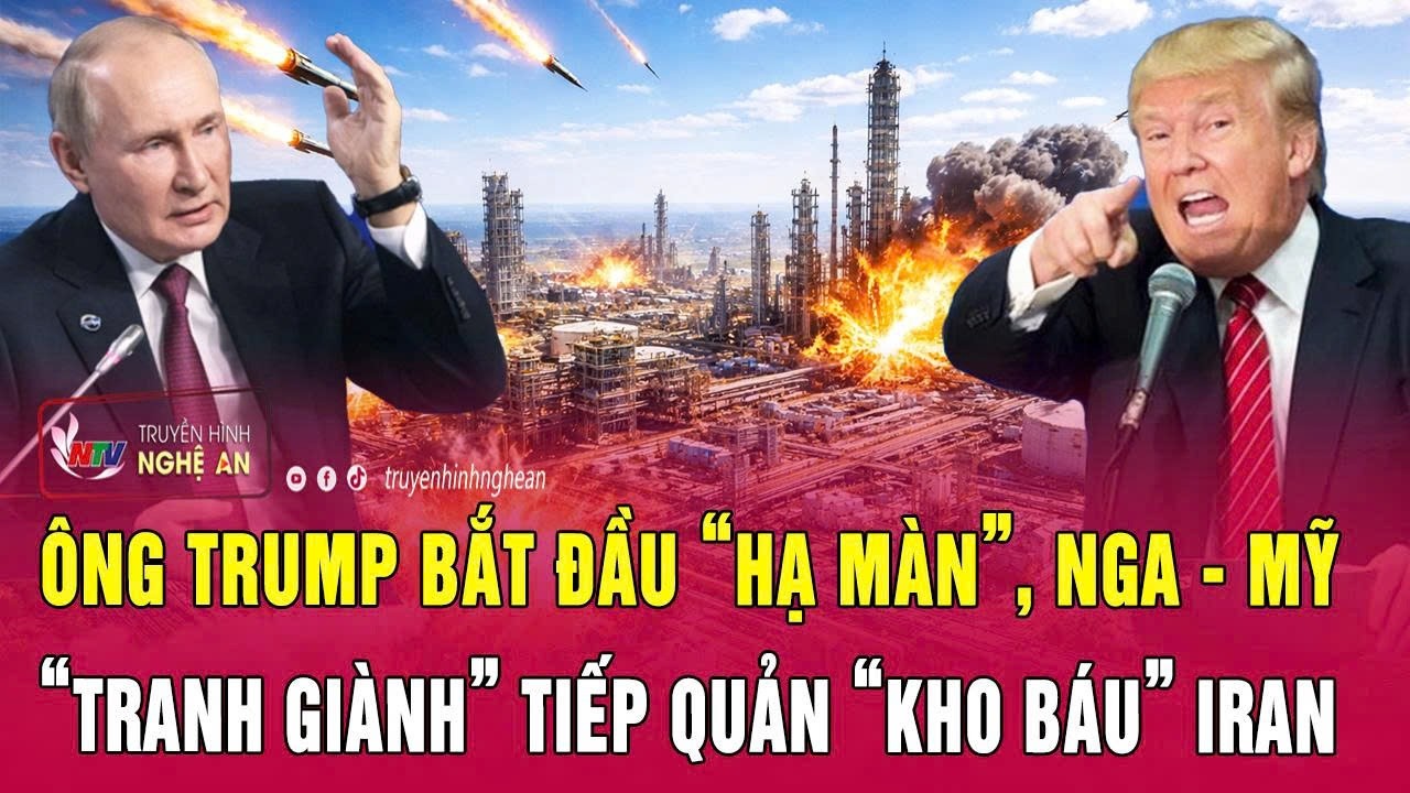 Thời sự quốc tế 20/3: Ông Trump bắt đầu “hạ màn”, Nga - Mỹ tranh giành tiếp quản “kho báu” Iran