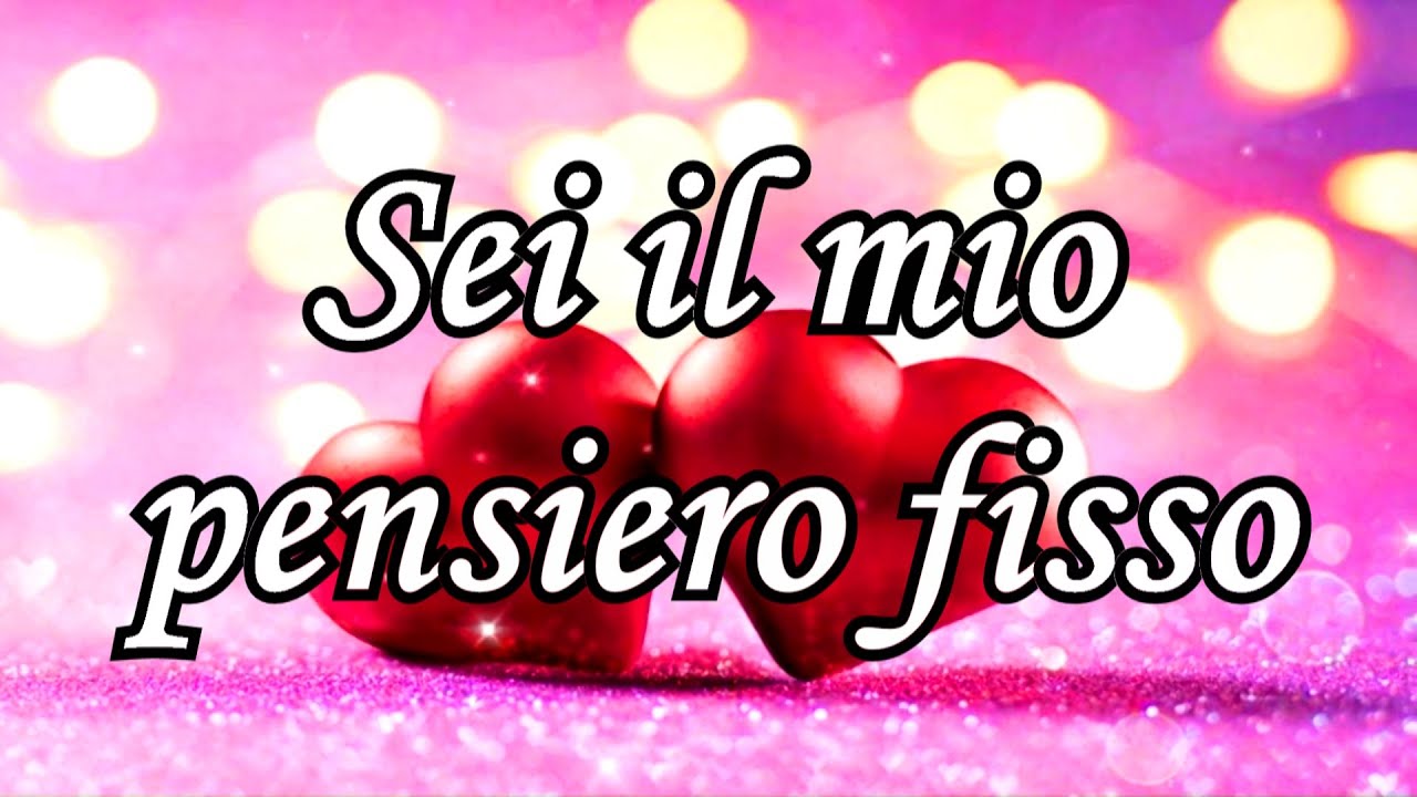Sei il mio pensiero fisso
