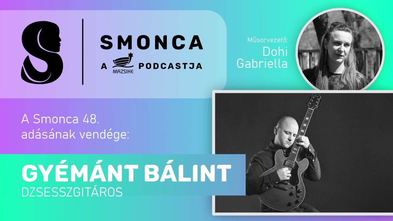 SMONCA - Vendég: Gyémánt Bálint jazzgitáros