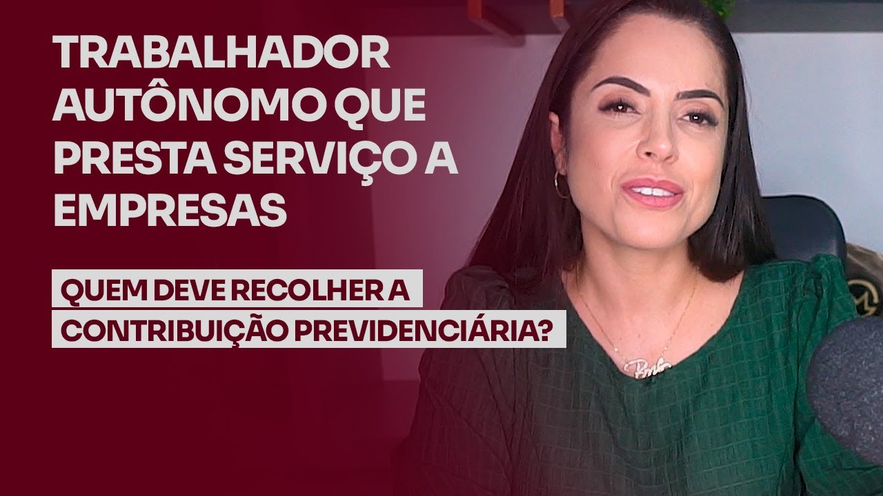 Trabalhador autônomo que presta serviço a empresas: quem deve recolher contribuição previdenciária?