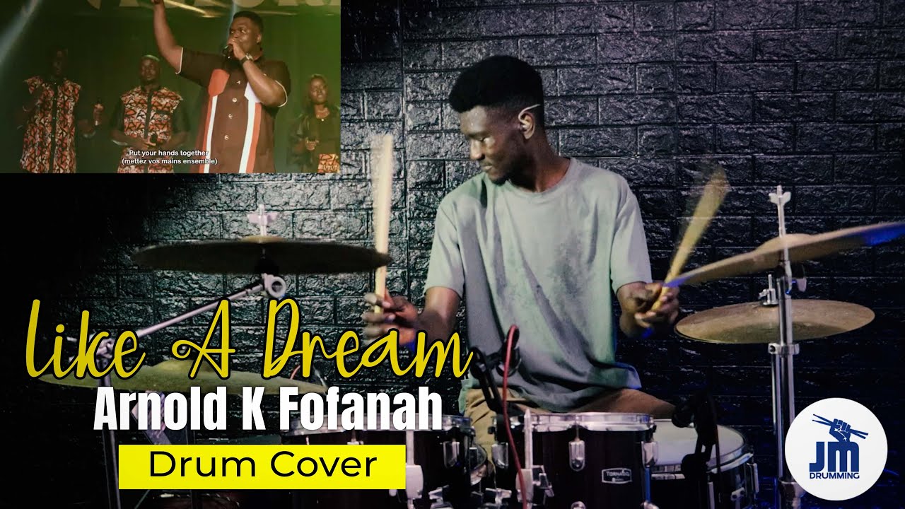 Arnold K Fofanah - LIKE A DREAM (JM Drumming Cover)
